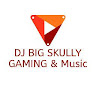 djbigskullygaming